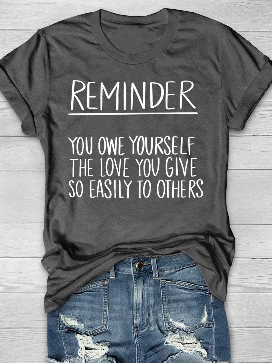 Reminder You Owe Yourself The Love You Give So Easily To Others Funny Teacher Print Graphic T-shirts
