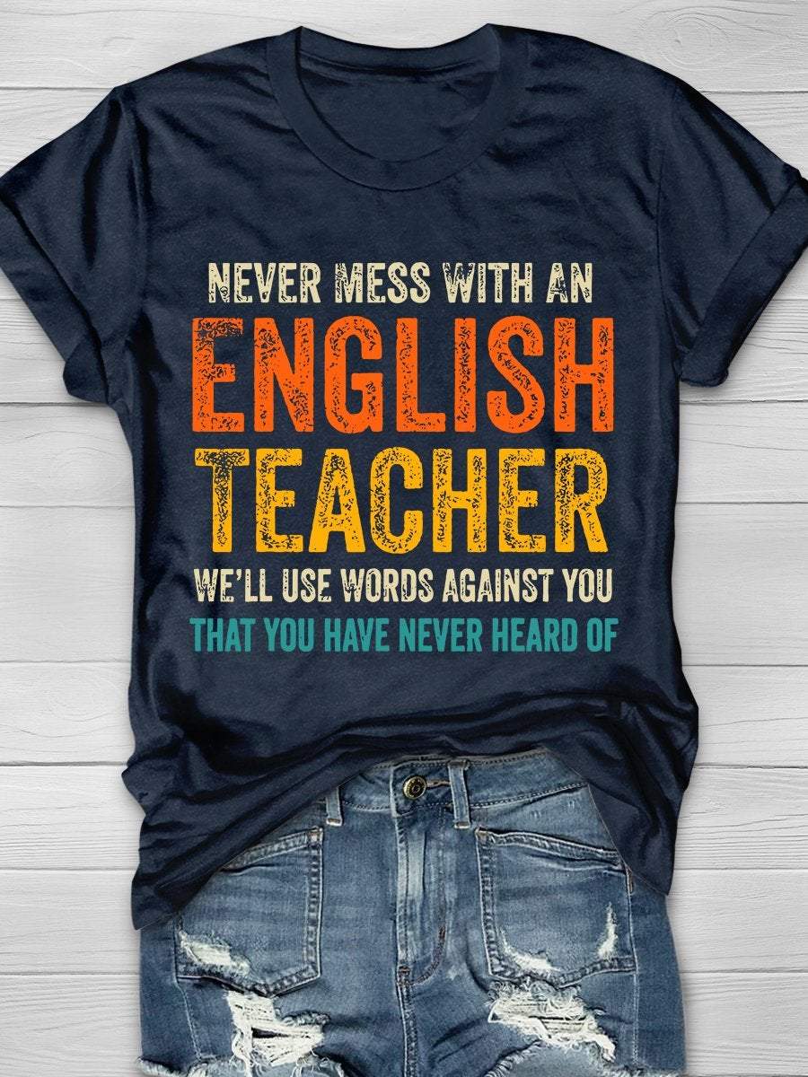 Never Mess With An English Teacher Print Graphic T-shirts