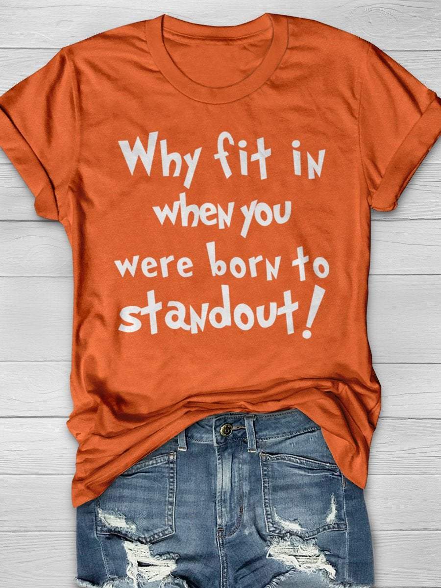 Why Fit In When You Were Born To Standout Read Print Graphic T-shirts