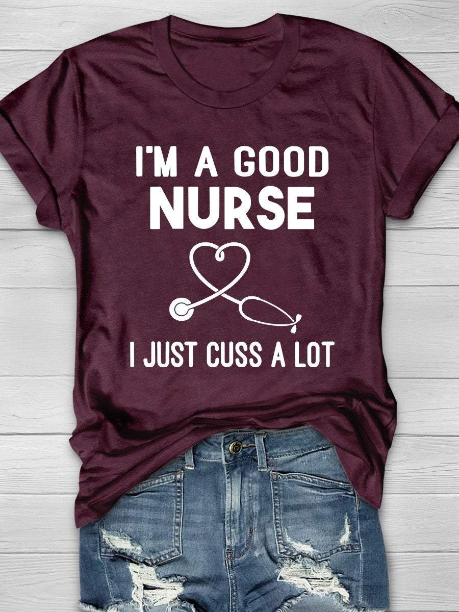 I'm A Good Nurse Print Short Sleeve T-shirt
