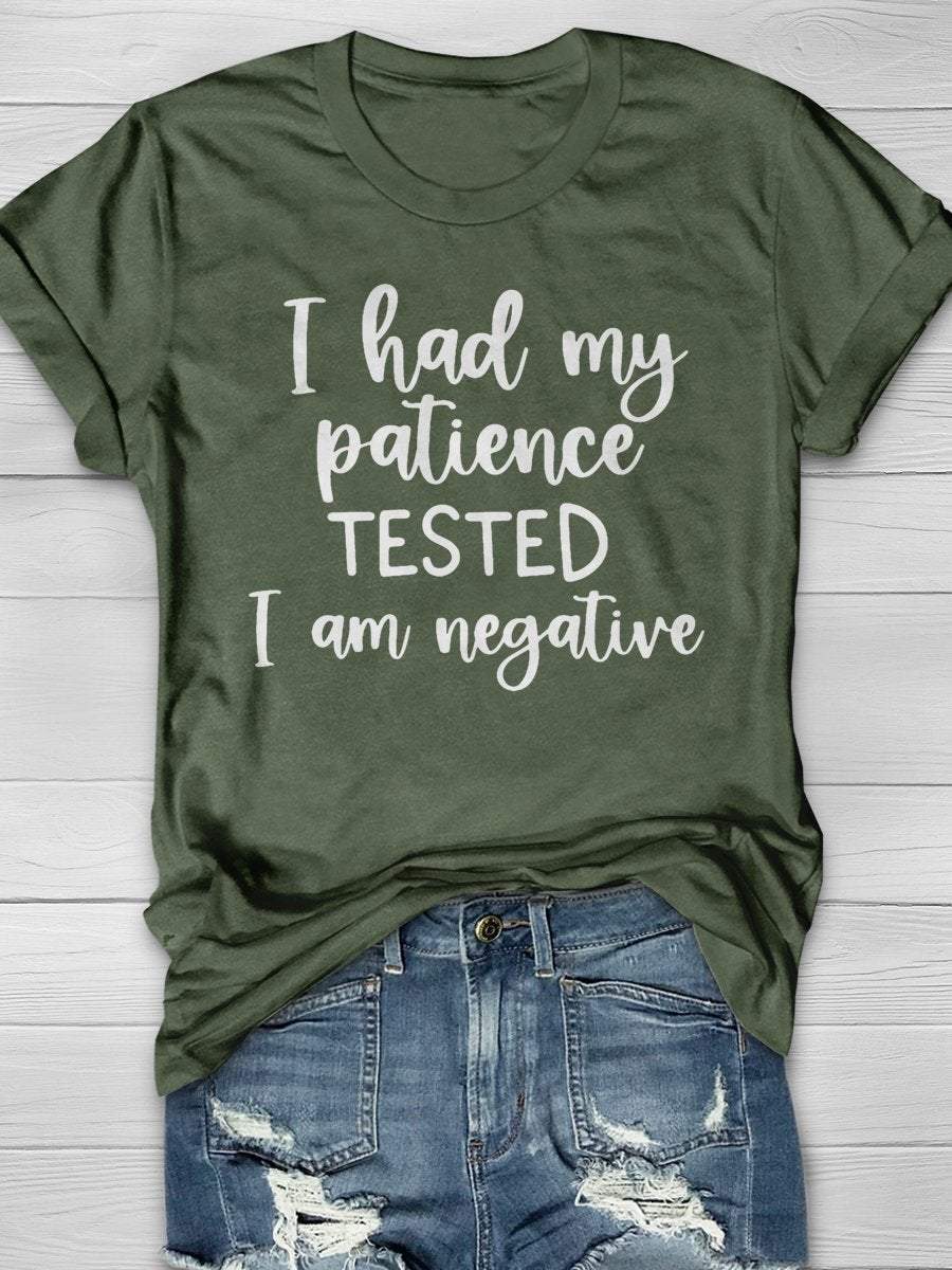 I Had My Patience Tested It's Negative Funny Print Graphic T-shirts