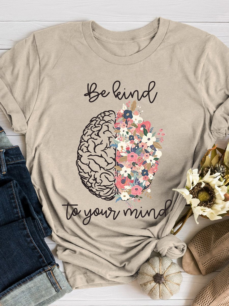 Be Kind to Your Mind Print Short Sleeve T-shirt
