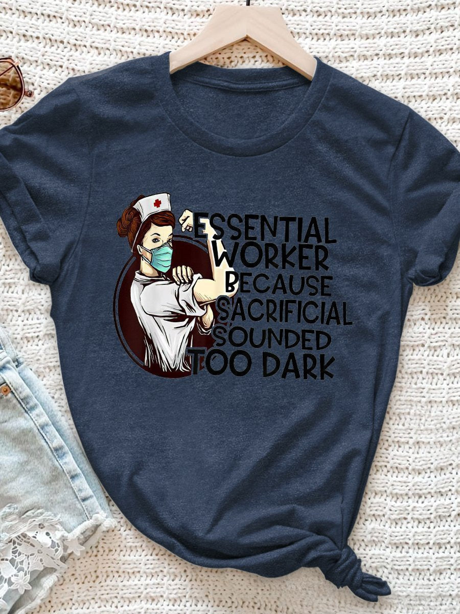 Essential Worker Because Sacrificial Sounded Too Dark Print Short Sleeve T-shirt