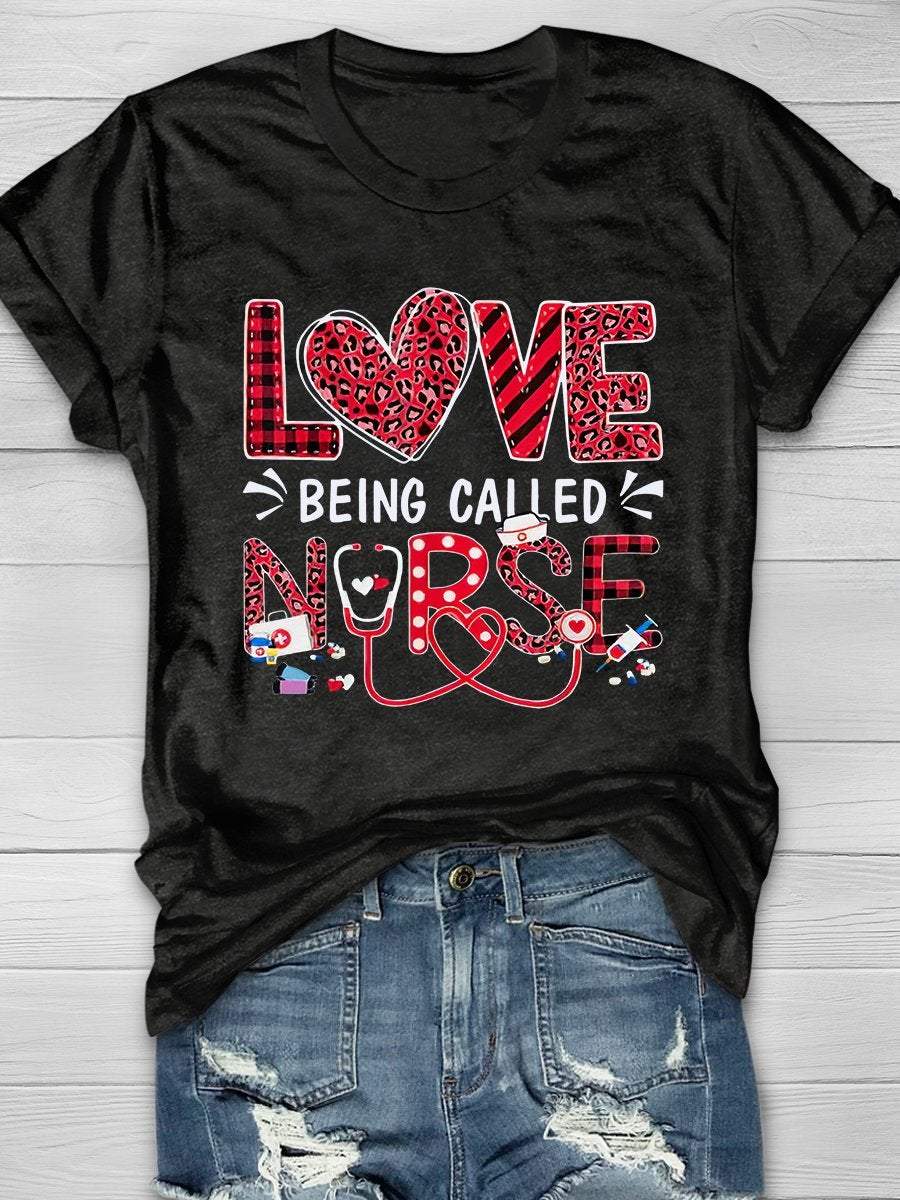 Love Being Called Nurse Print Short Sleeve T-shirt