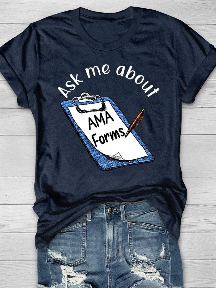 Ask Me About AMA Forms Print Short Sleeve T-shirt