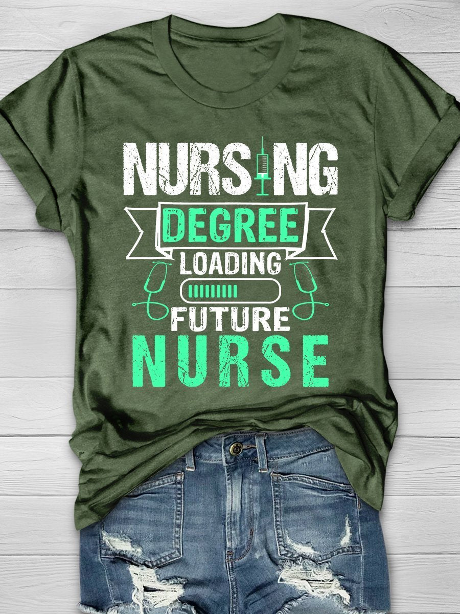 Nursing Degree Loading Future Nurse Print Short Sleeve T-shirt
