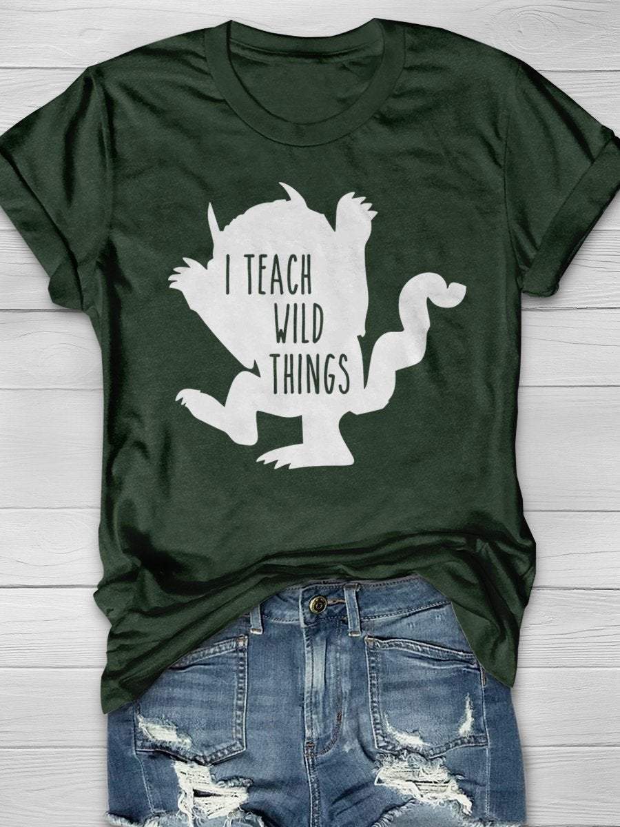 I Teach Wild Things Teacher Funny Print Graphic T-shirts