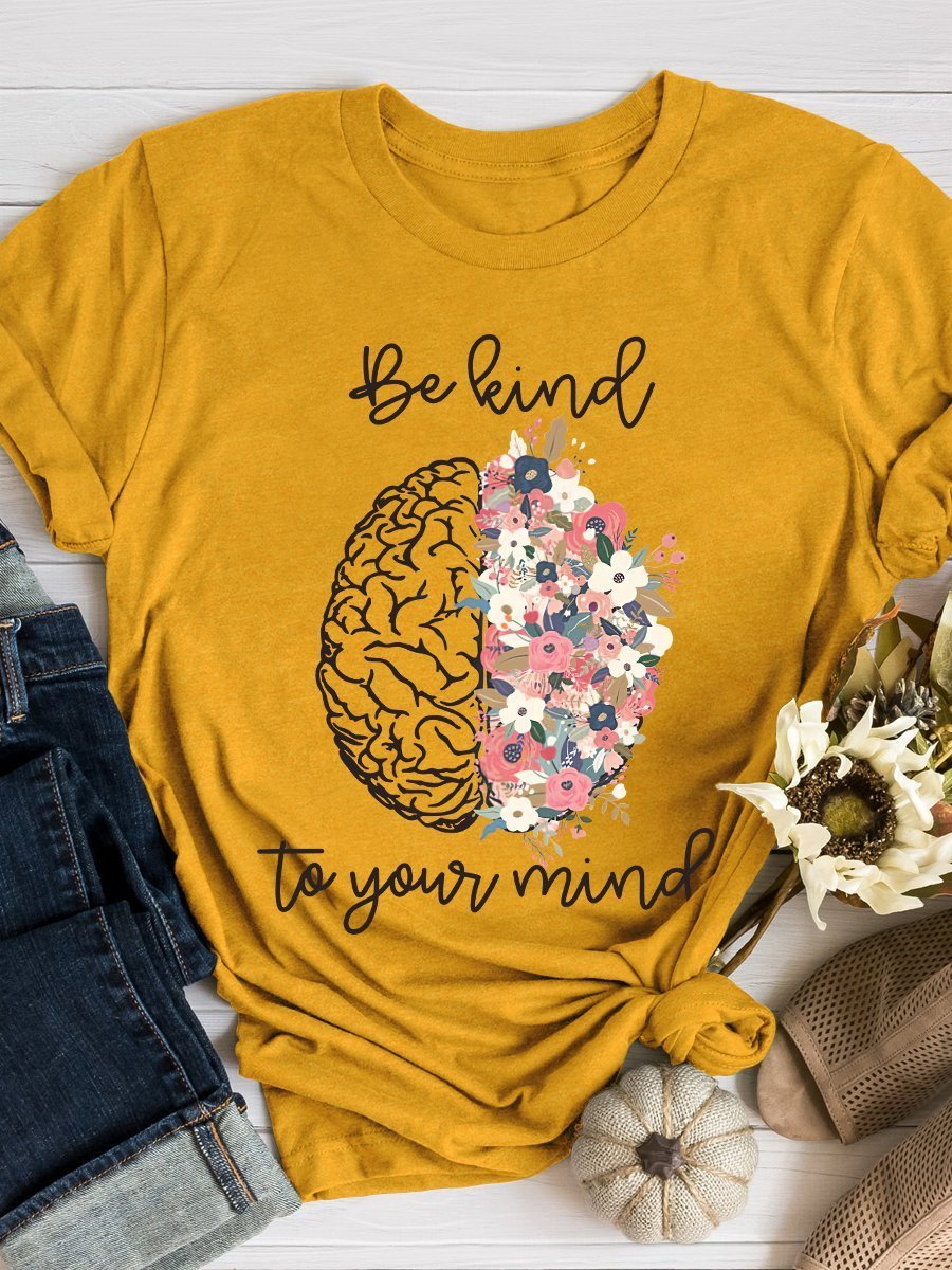 Be Kind to Your Mind Print Short Sleeve T-shirt