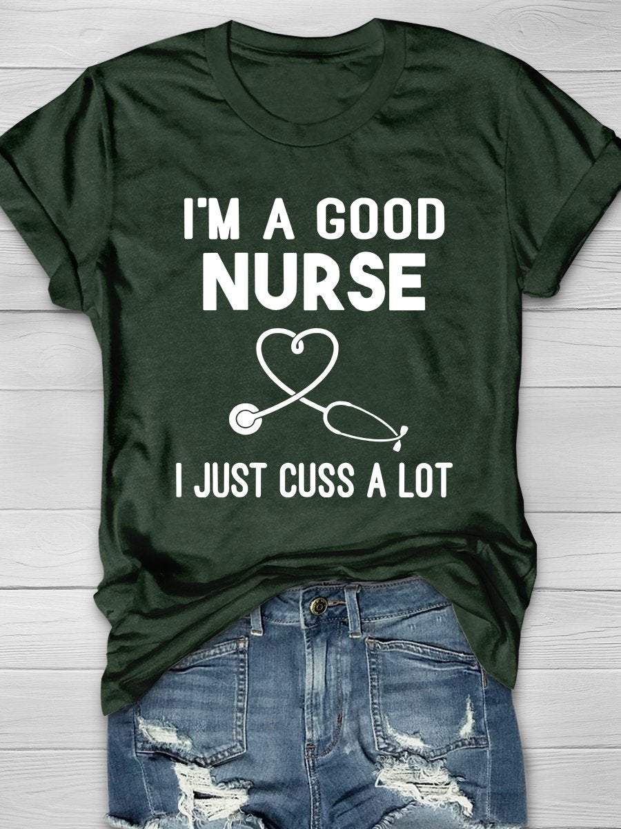 I'm A Good Nurse Print Short Sleeve T-shirt