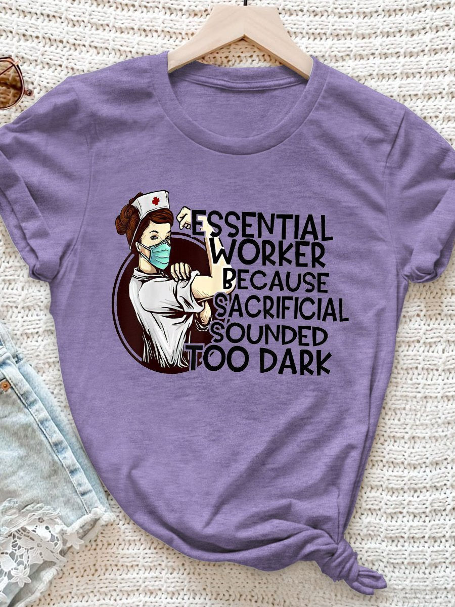 Essential Worker Because Sacrificial Sounded Too Dark Print Short Sleeve T-shirt