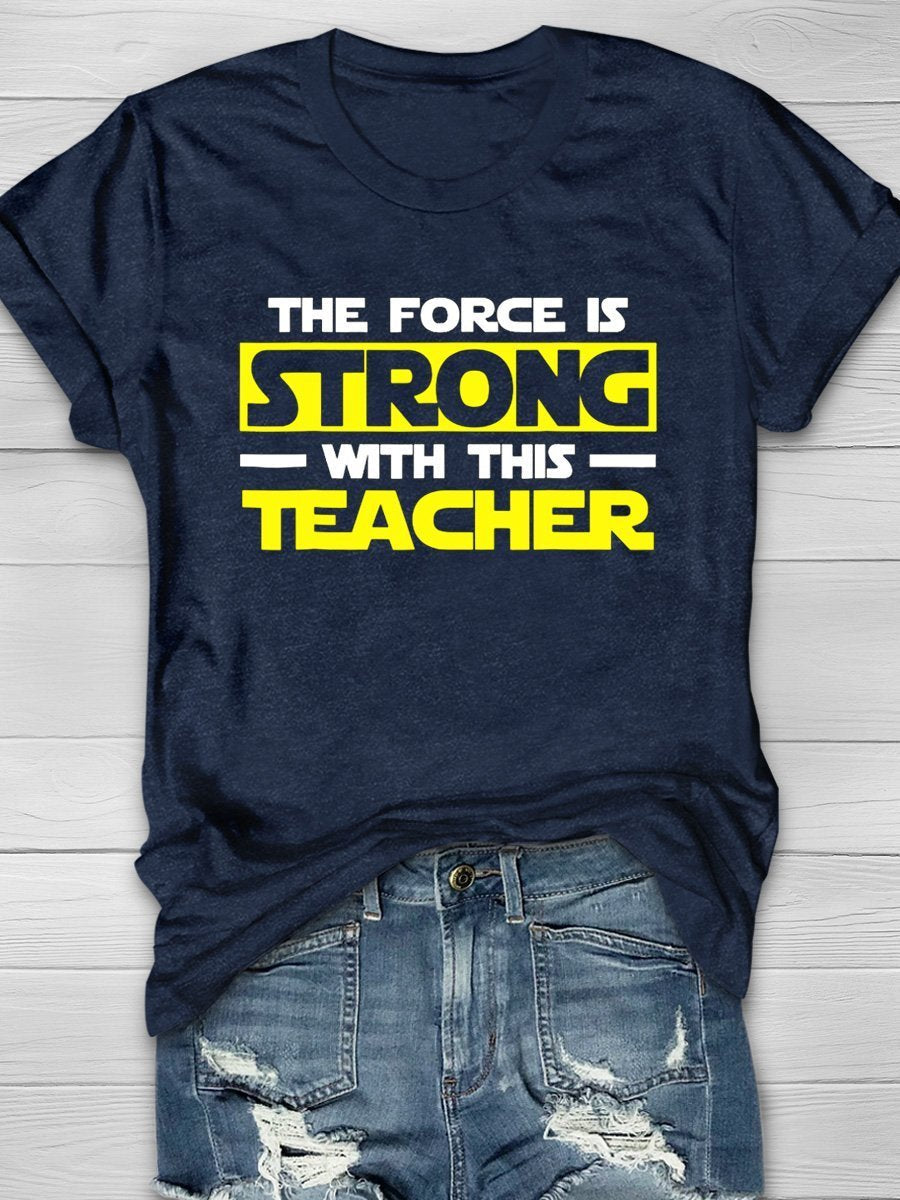 The Force Is Strong Print Graphic T-shirts