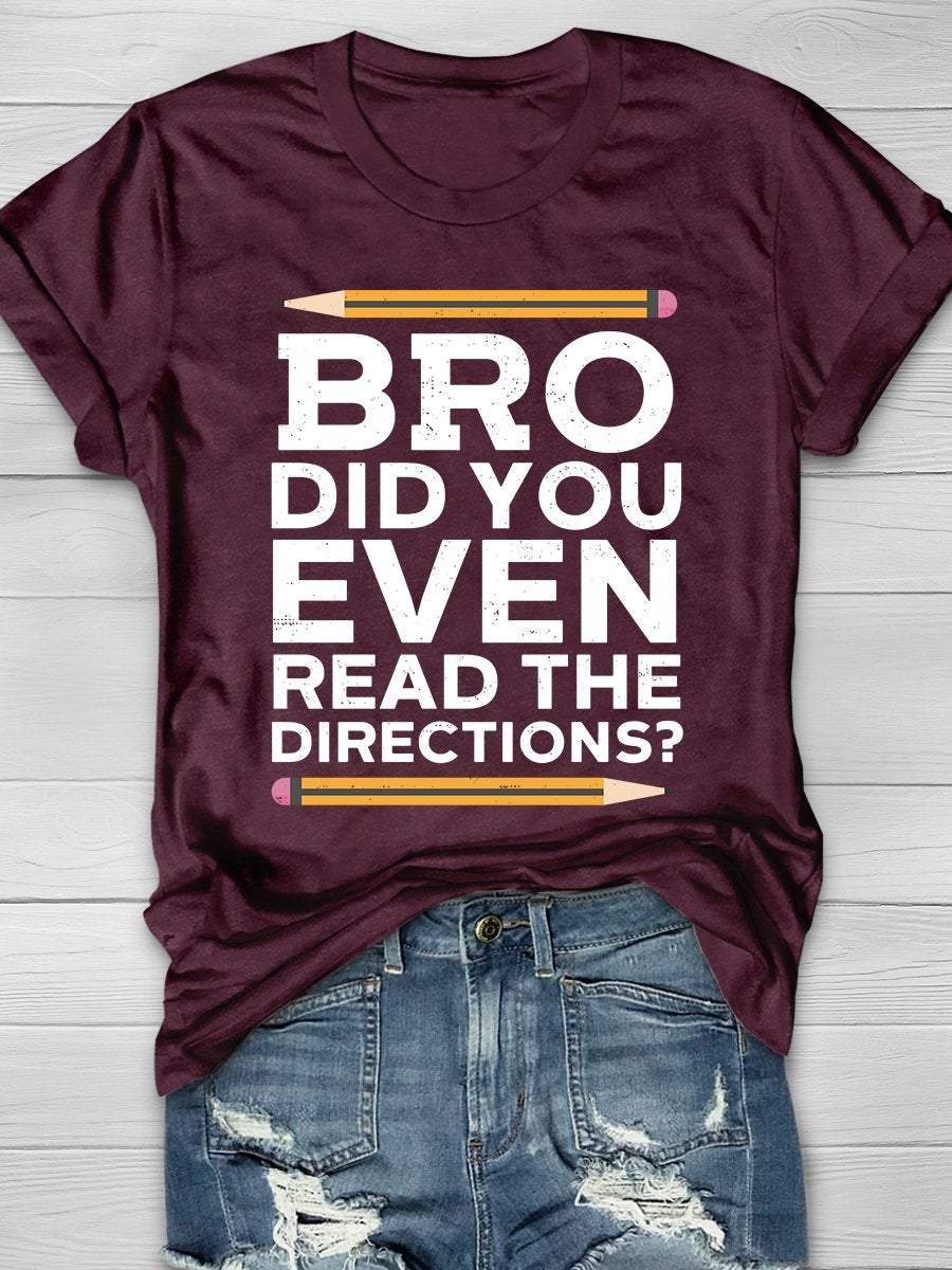 Did You Even Read The Directions Print Graphic T-shirts
