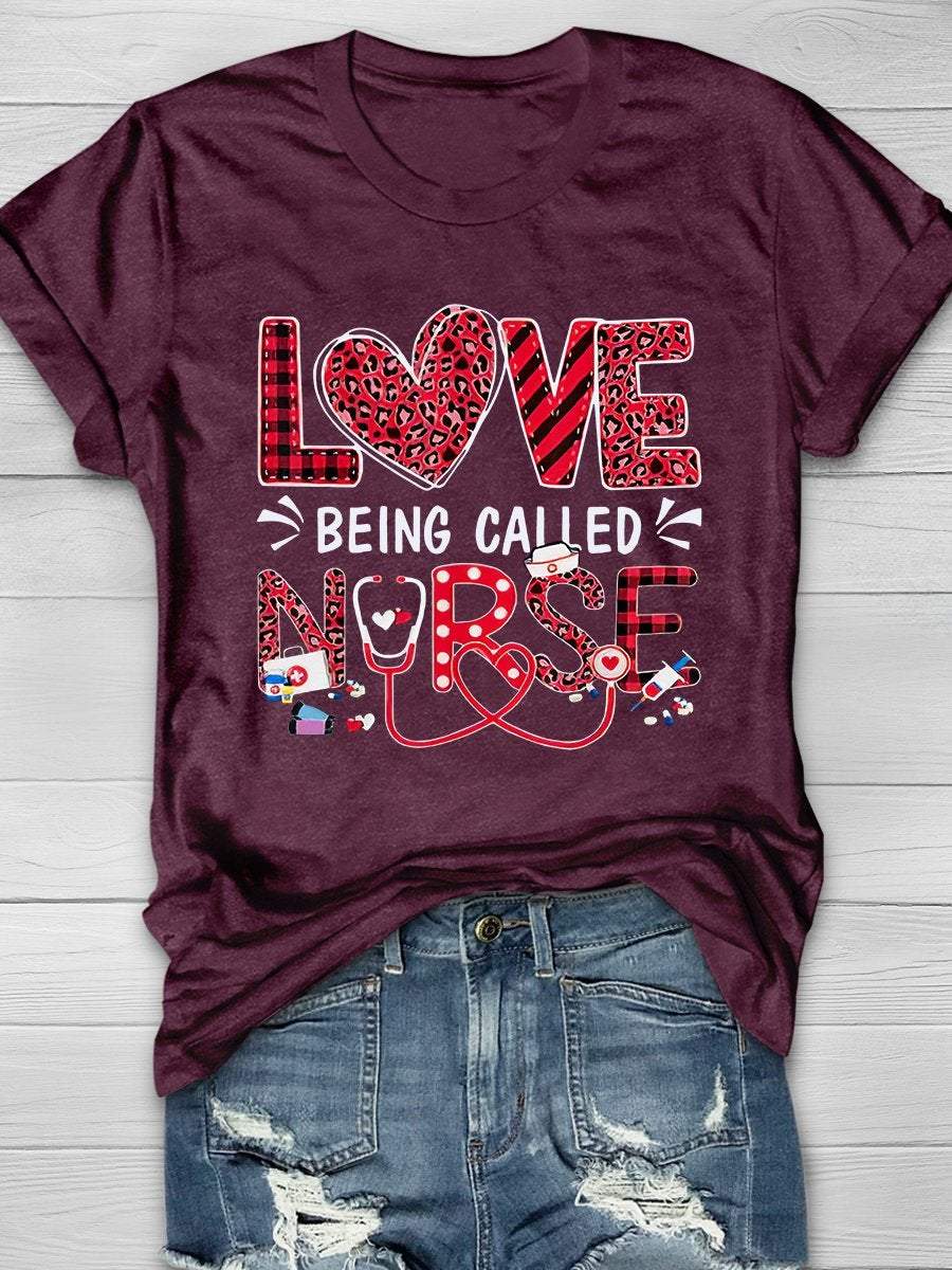Love Being Called Nurse Print Short Sleeve T-shirt
