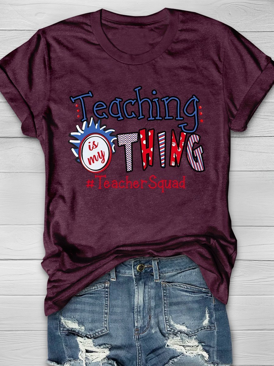 Teaching Is My Thing Print Graphic T-shirts