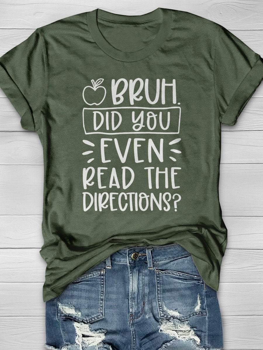 Bruh Did You Even Read The Directions Teacher Funny Print Graphic T-shirts