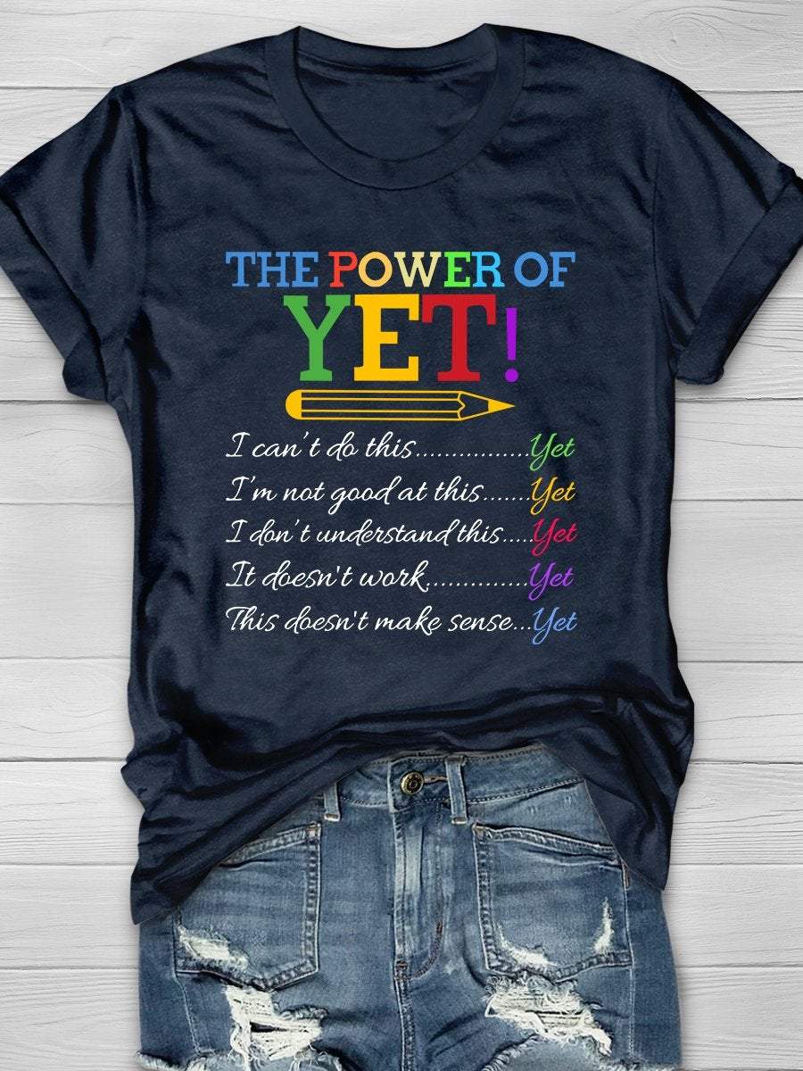 The Power Of Yet Print Graphic T-shirts