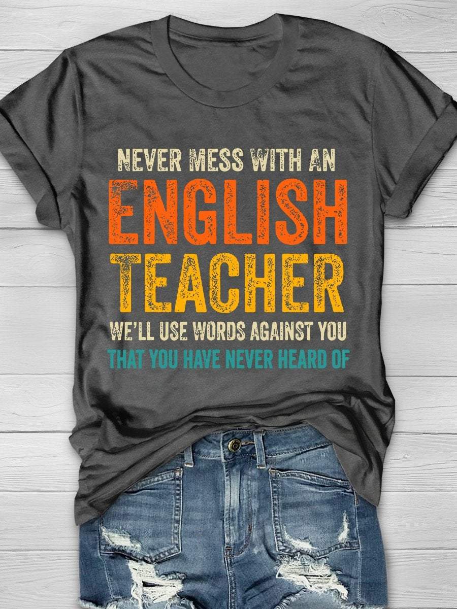 Never Mess With An English Teacher Print Graphic T-shirts