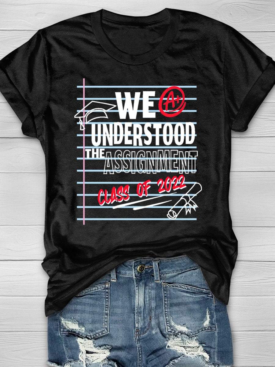 We A+ Understood The Assignment Class Of 2022 Funny Teacher Print Graphic T-shirts