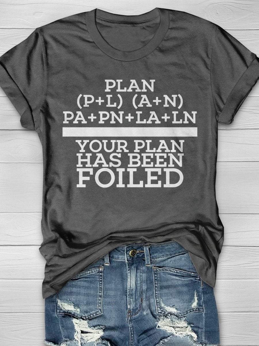 Your Plan Has Been Foiled Funny Math Teacher Print Graphic T-shirts