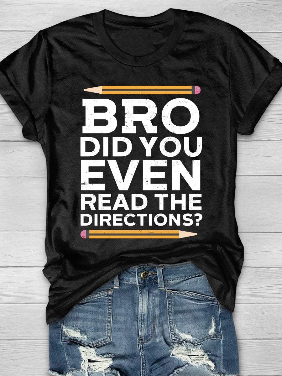 Did You Even Read The Directions Print Graphic T-shirts