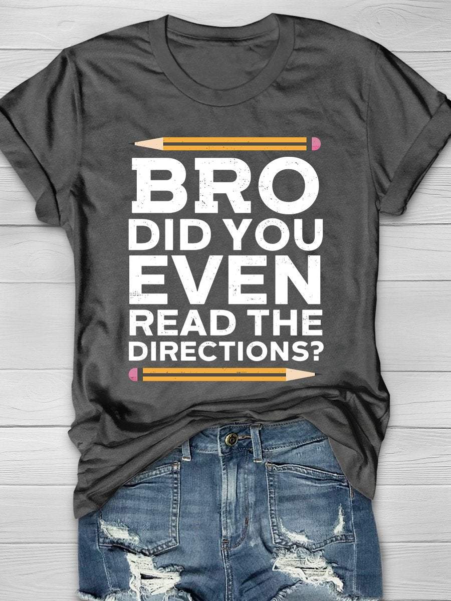 Did You Even Read The Directions Print Graphic T-shirts