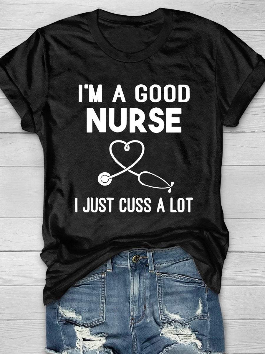 I'm A Good Nurse Print Short Sleeve T-shirt