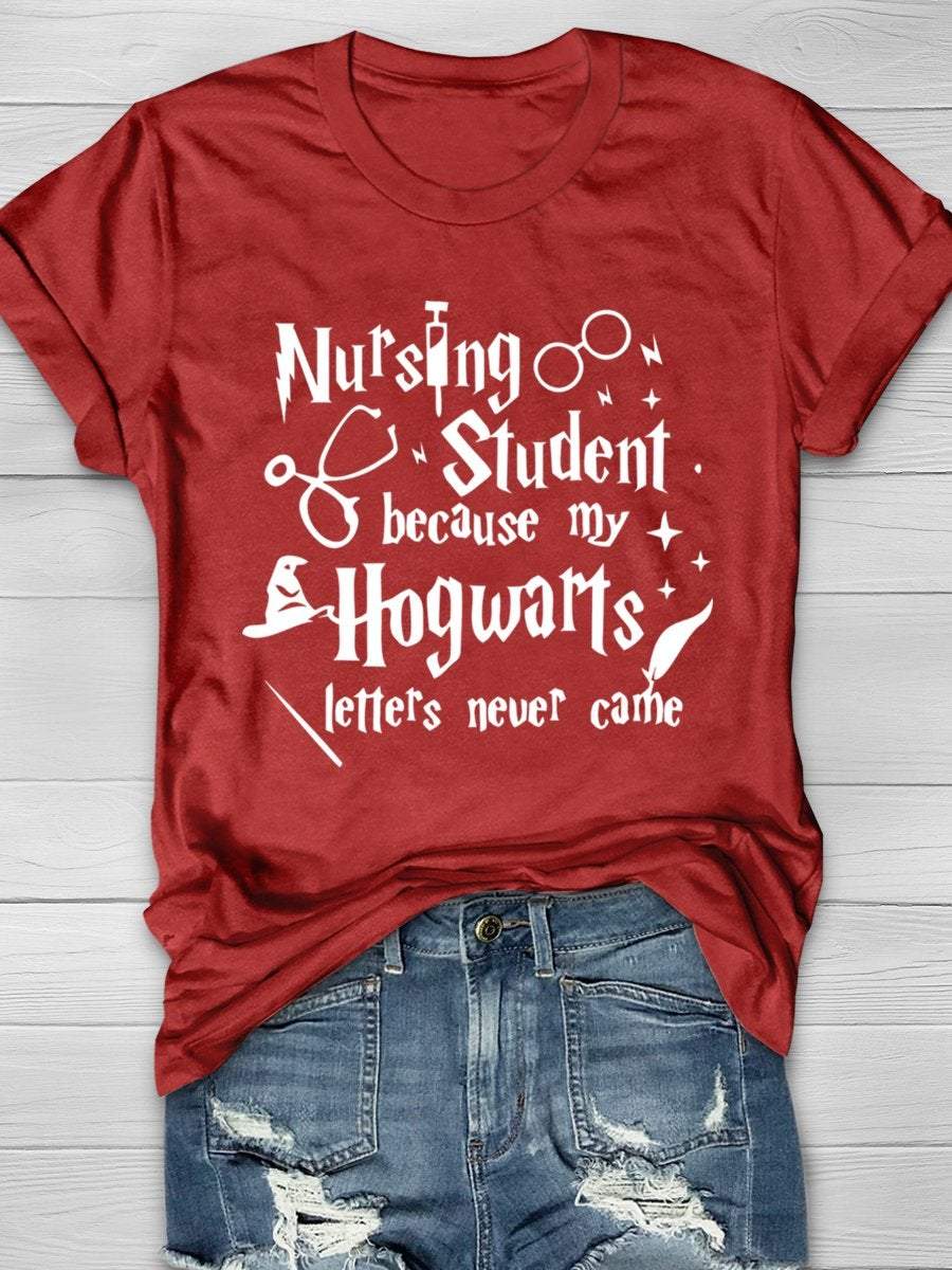 Nursing Because My Hogwarts Letters Never Came Print Short Sleeve T-shirt