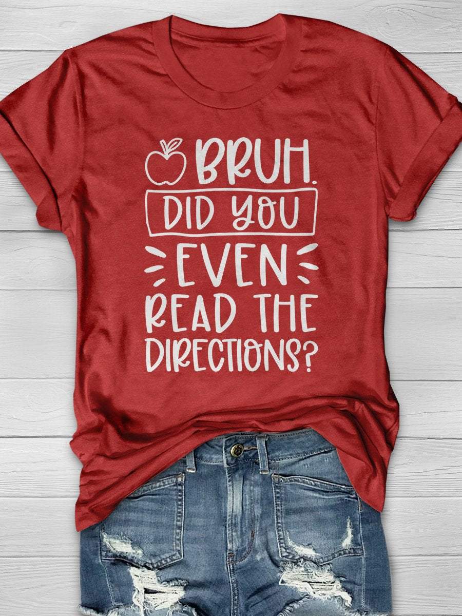 Bruh Did You Even Read The Directions Teacher Funny Print Graphic T-shirts