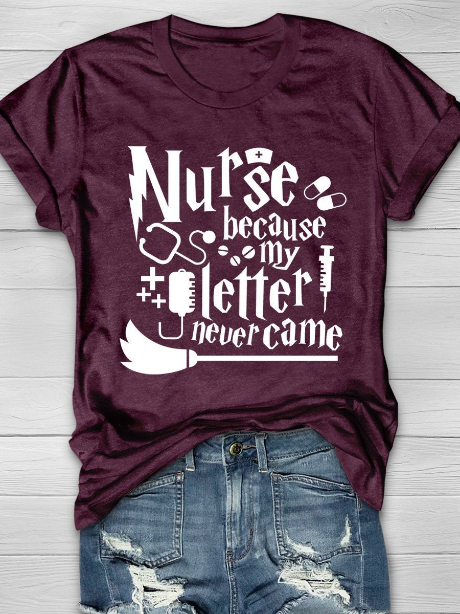 Nurse Because My Letter Never Came Print Short Sleeve T-shirt