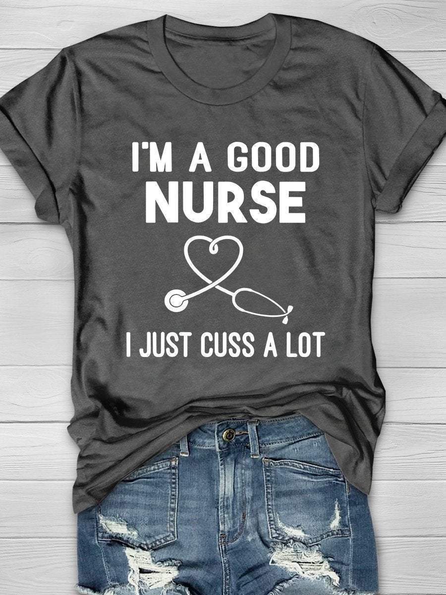I'm A Good Nurse Print Short Sleeve T-shirt