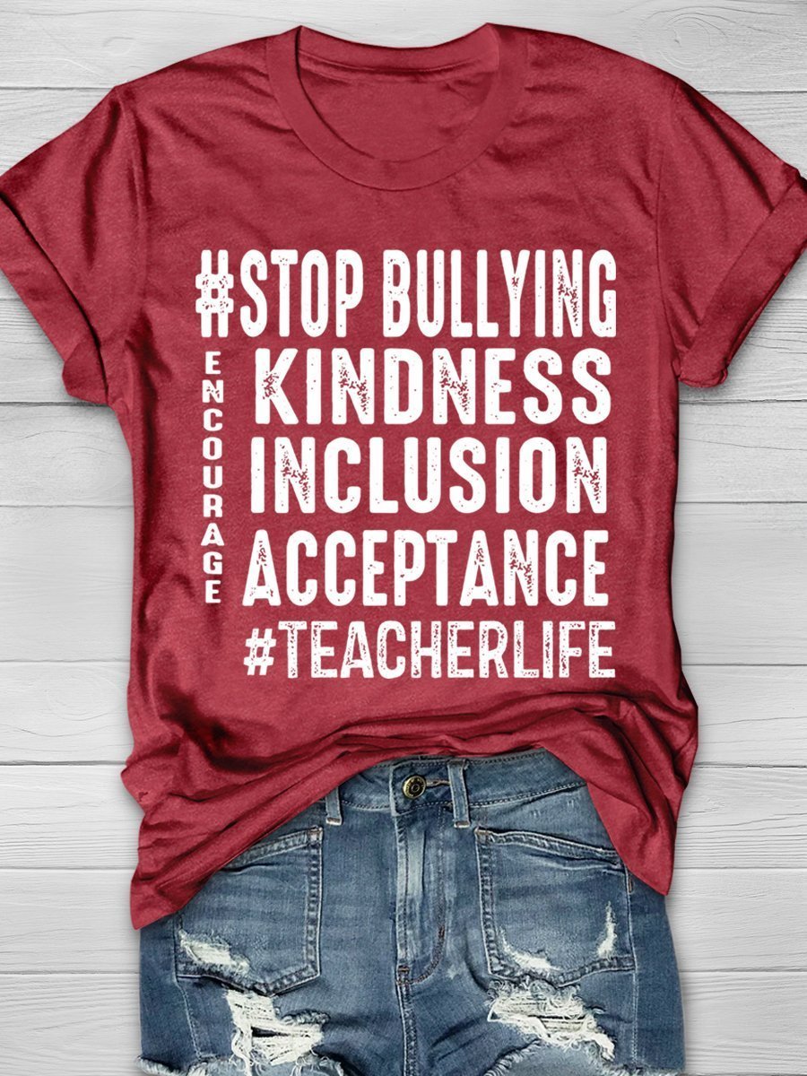 Stop Bullying Kindness Inclusion Acceptance Teacher Life Encourage Print Graphic T-shirts