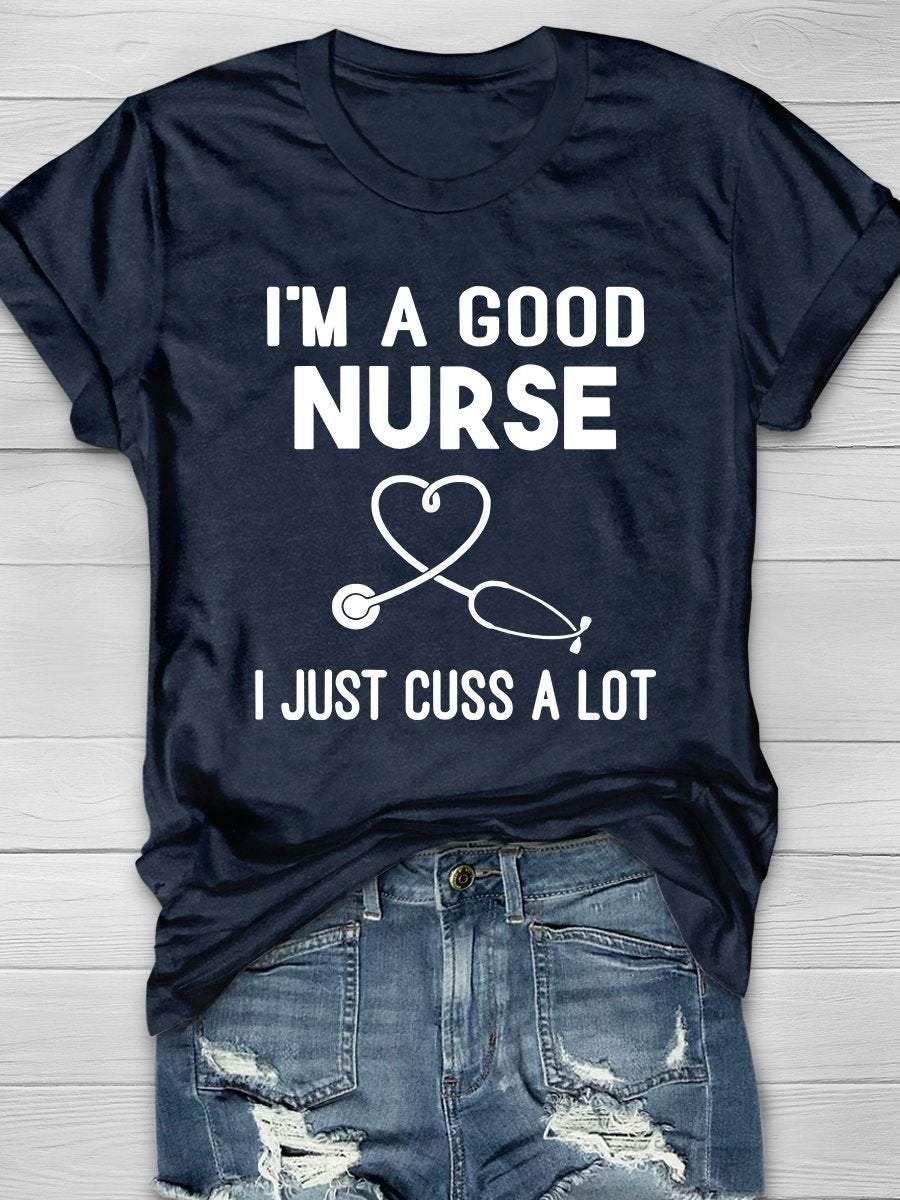 I'm A Good Nurse Print Short Sleeve T-shirt