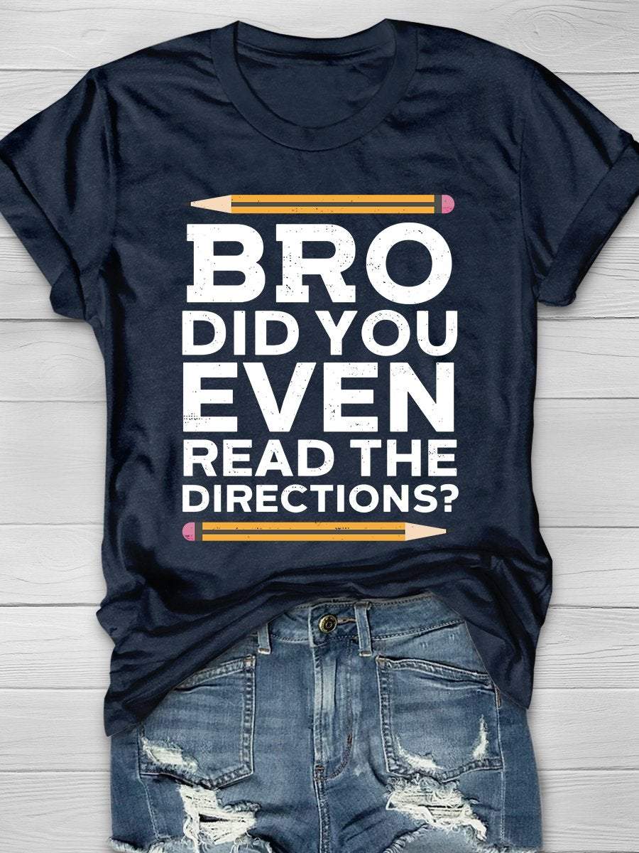 Did You Even Read The Directions Print Graphic T-shirts