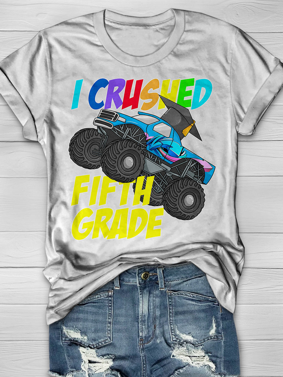 I Crushed Fifth Grade Print Graphic T-shirts