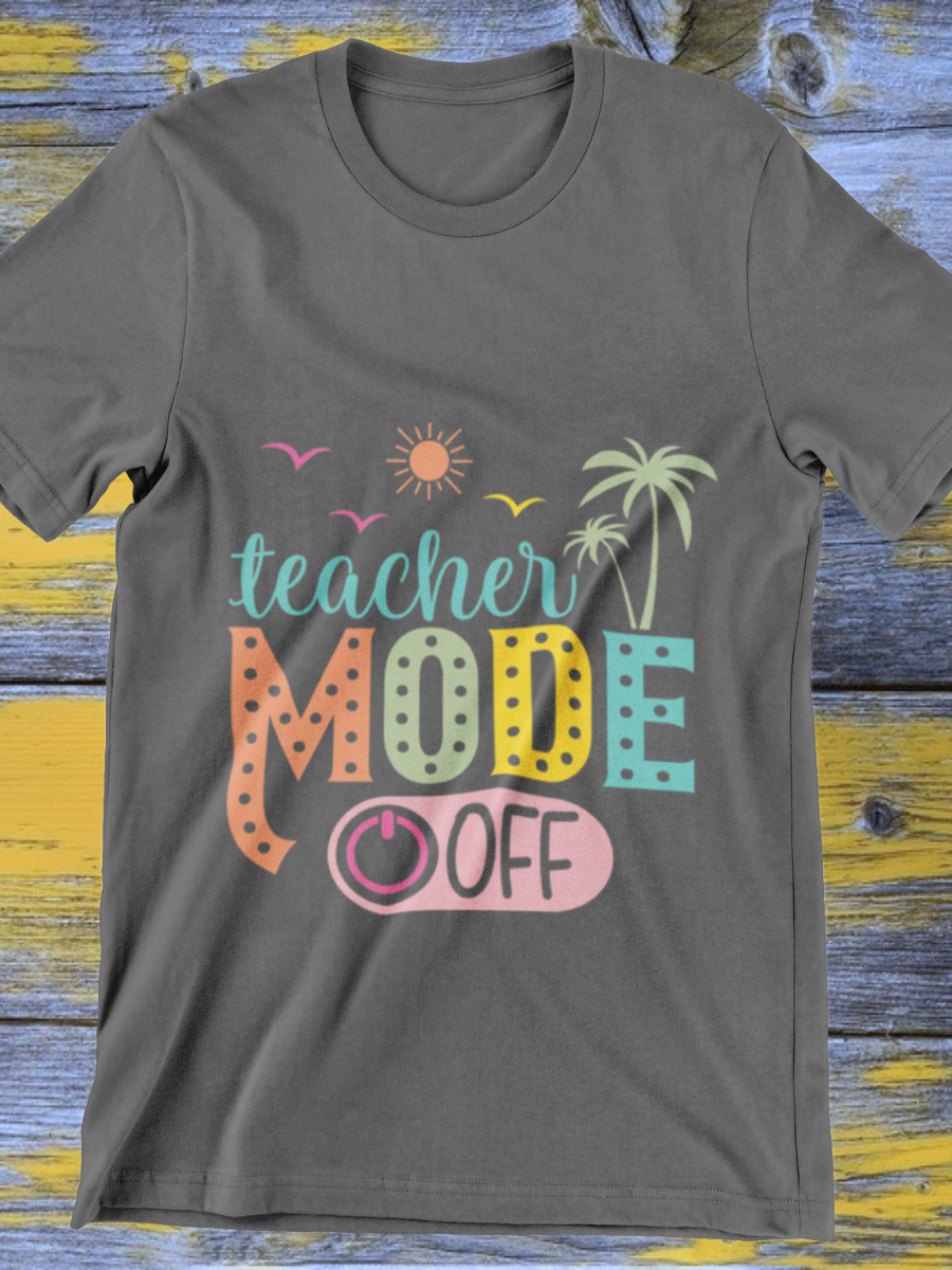 Teacher Mode Off Graphic T-shirt