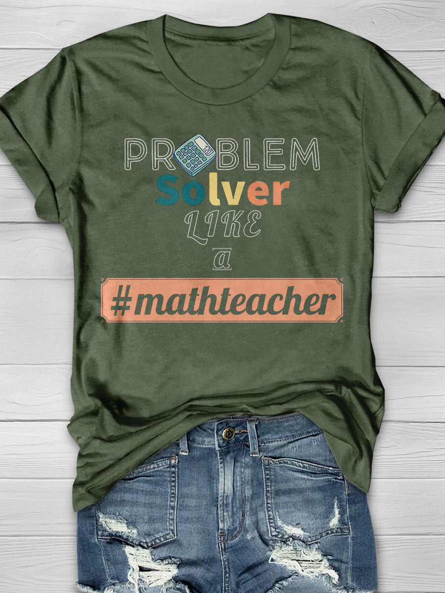 Problem Solver Math Teacher Print Graphic T-shirts