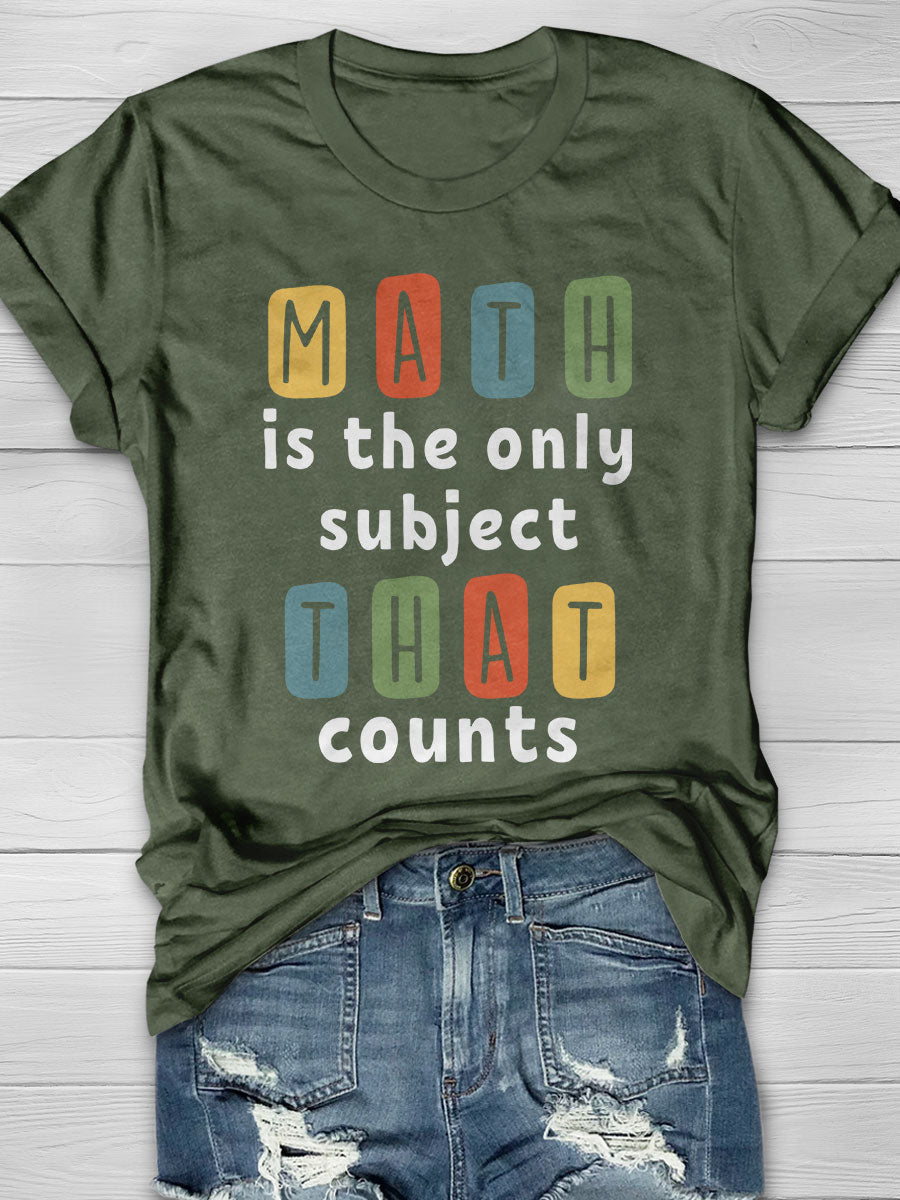 Math The Only Subject That Counts Print Short Sleeve T-shirt