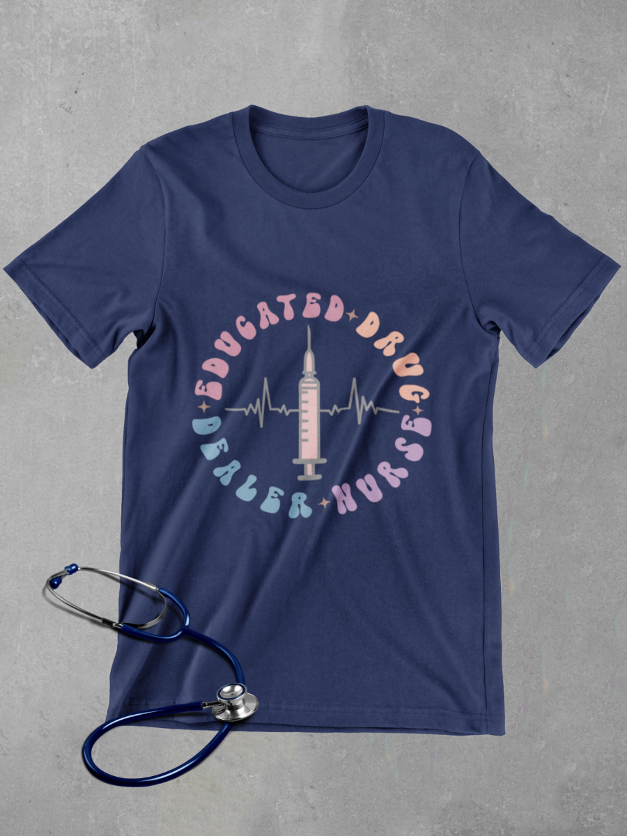 Educated Drug Deal Nurse Graphic T-shirt