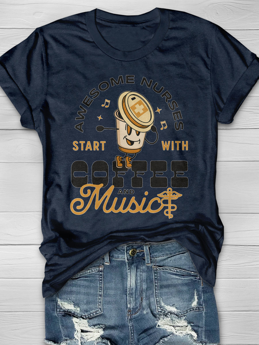 Awesome Nurses Start With Coffee and Music Print Short Sleeve T-shirt