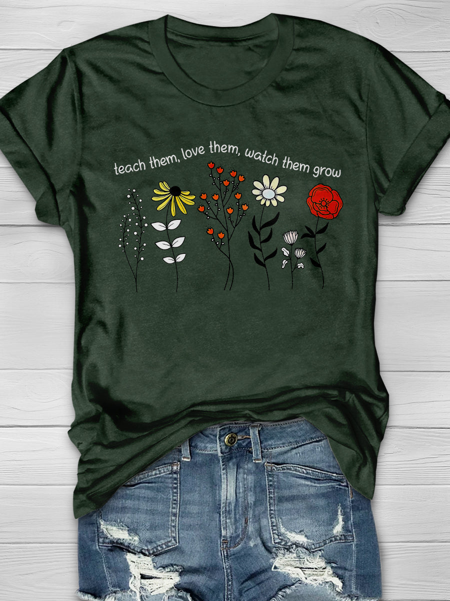 Teach Them Love Them Watch Them Grow Teacher Print Graphic T-shirts