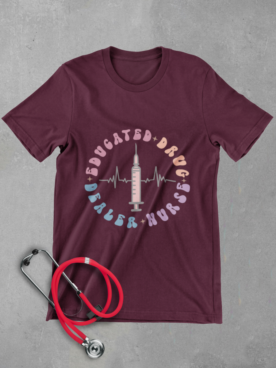 Educated Drug Deal Nurse Graphic T-shirt