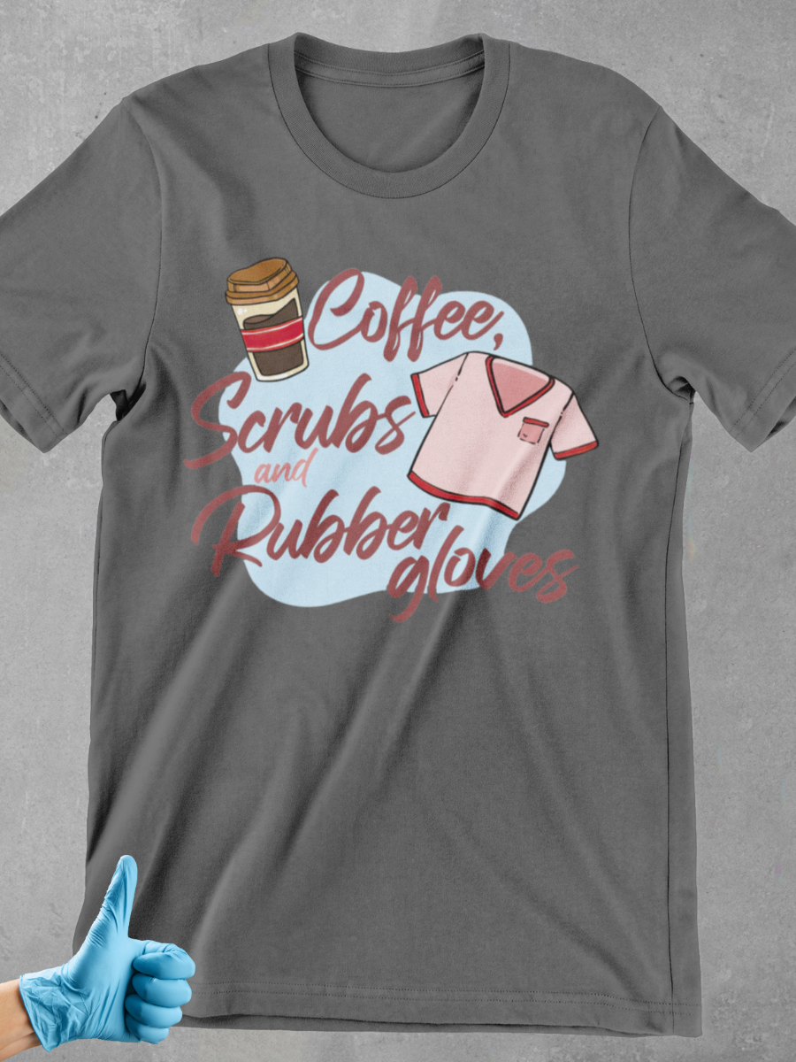 Coffee Scrubs and Robbers Gloves Nurse Graphic T-shirt