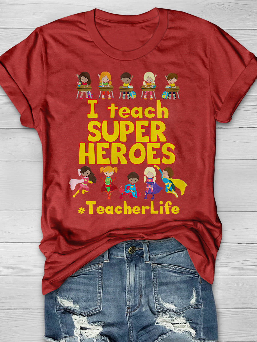 I Teach Super Heroes Print Graphic T-shirts