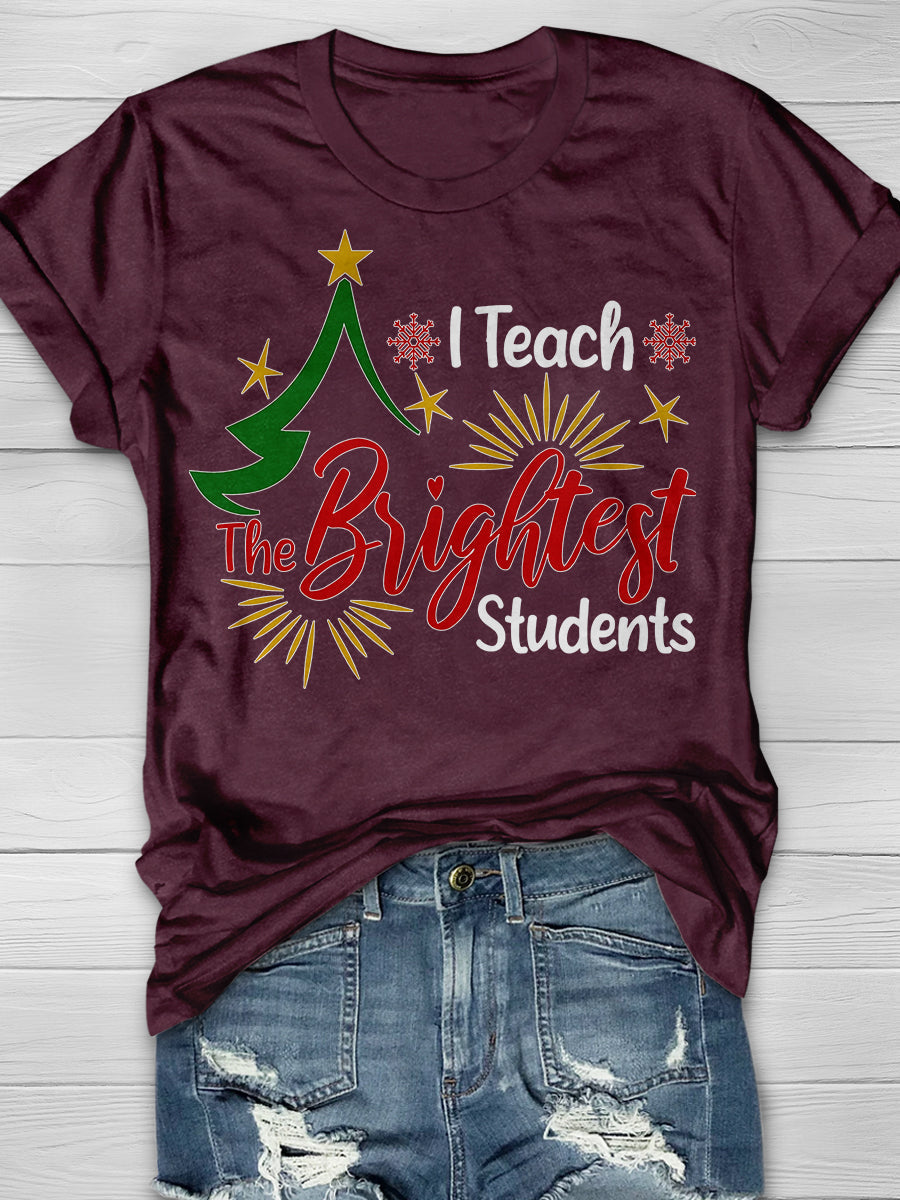 I Teach The Brightest Students Print Graphic T-shirts