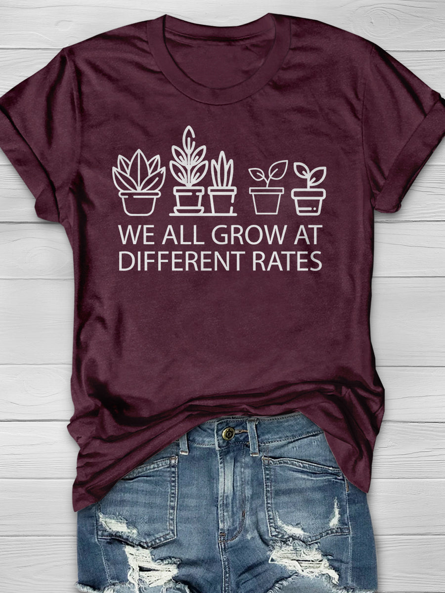 We All Grow At Different Rates Print Graphic T-shirts