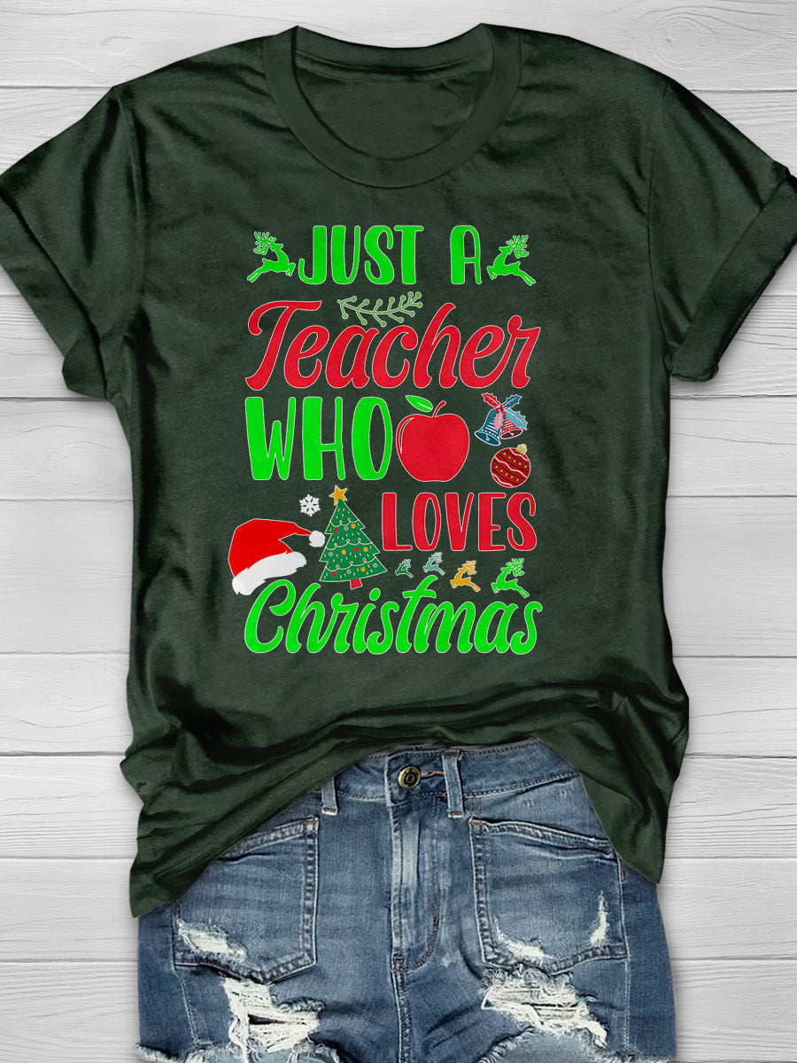 Just A Teacher Who Love Christmas Print Graphic T-shirts