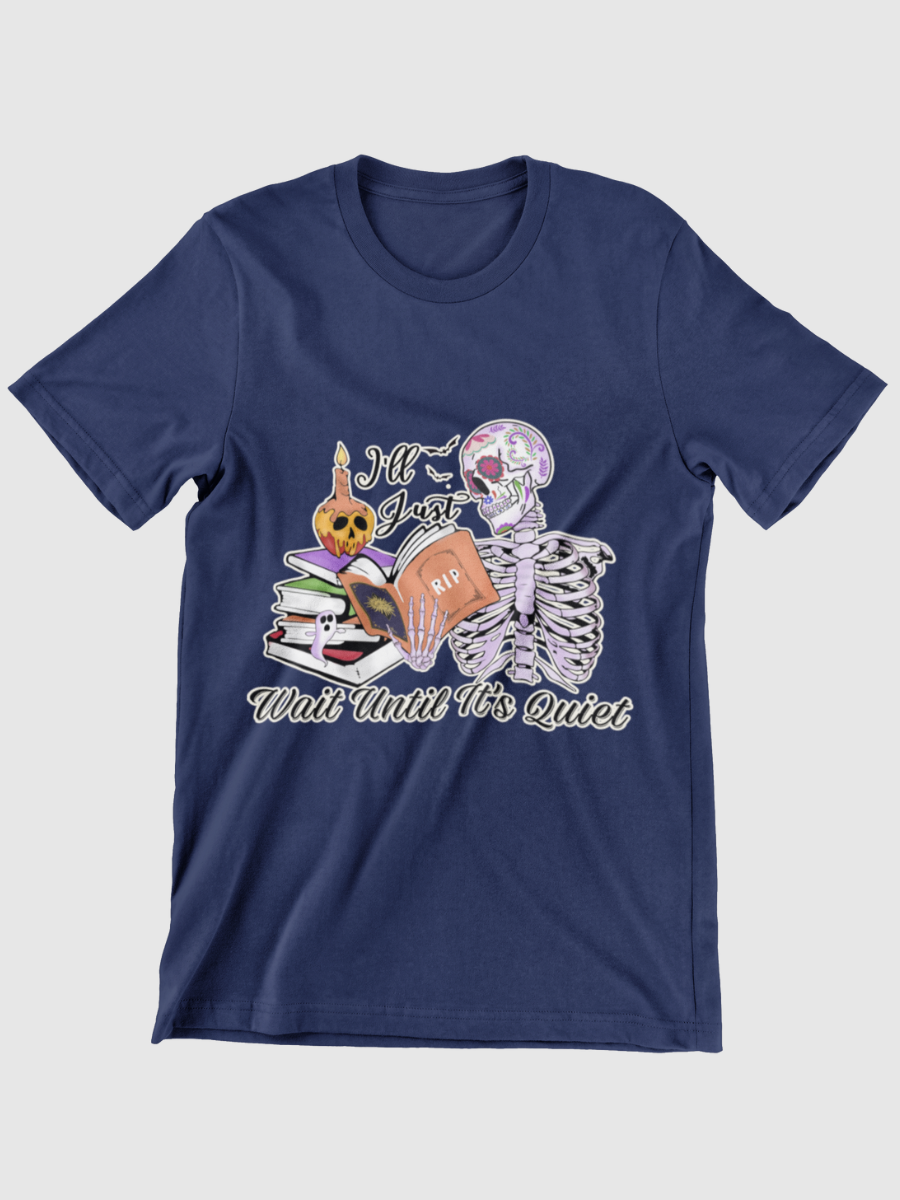 Skeleton Teacher I'll Just Wait Until It's Quiet Graphic T-shirt