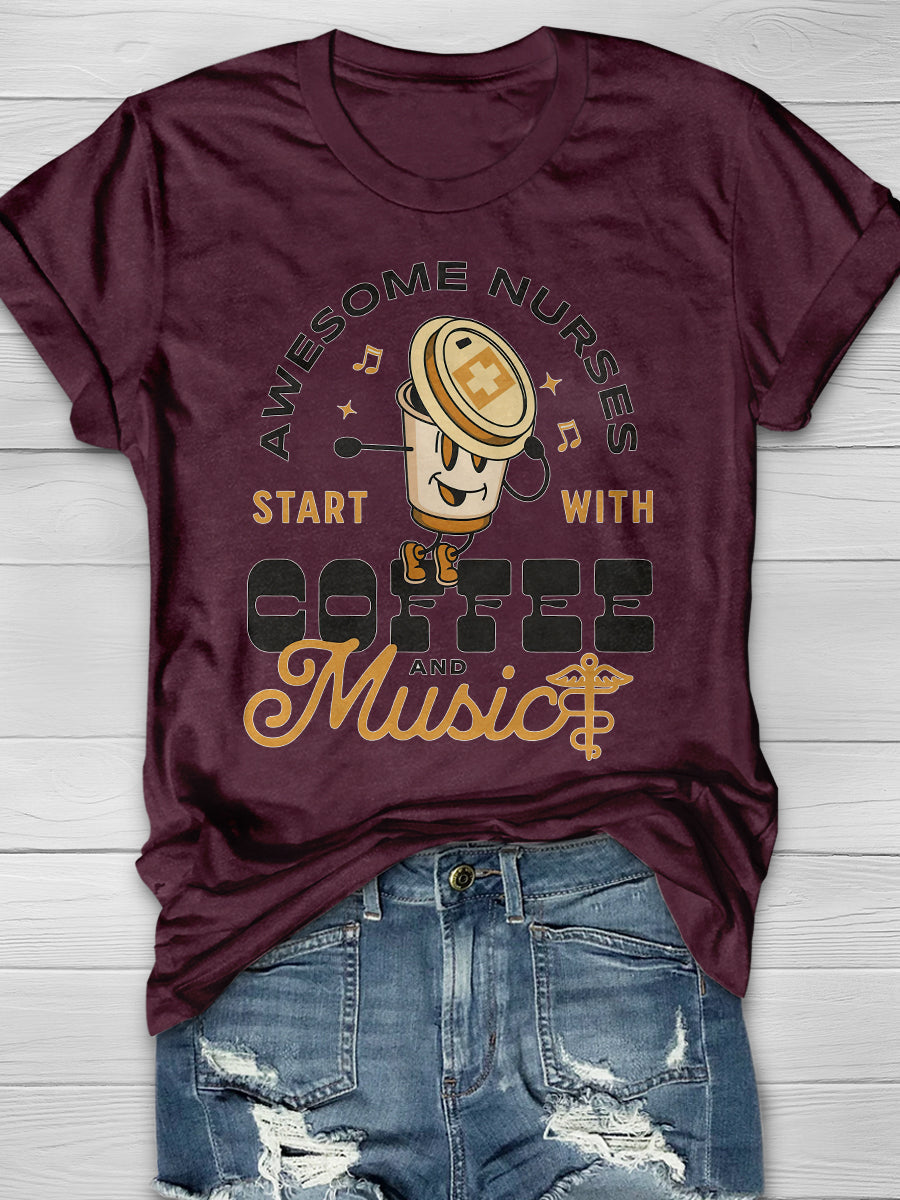Awesome Nurses Start With Coffee and Music Print Short Sleeve T-shirt
