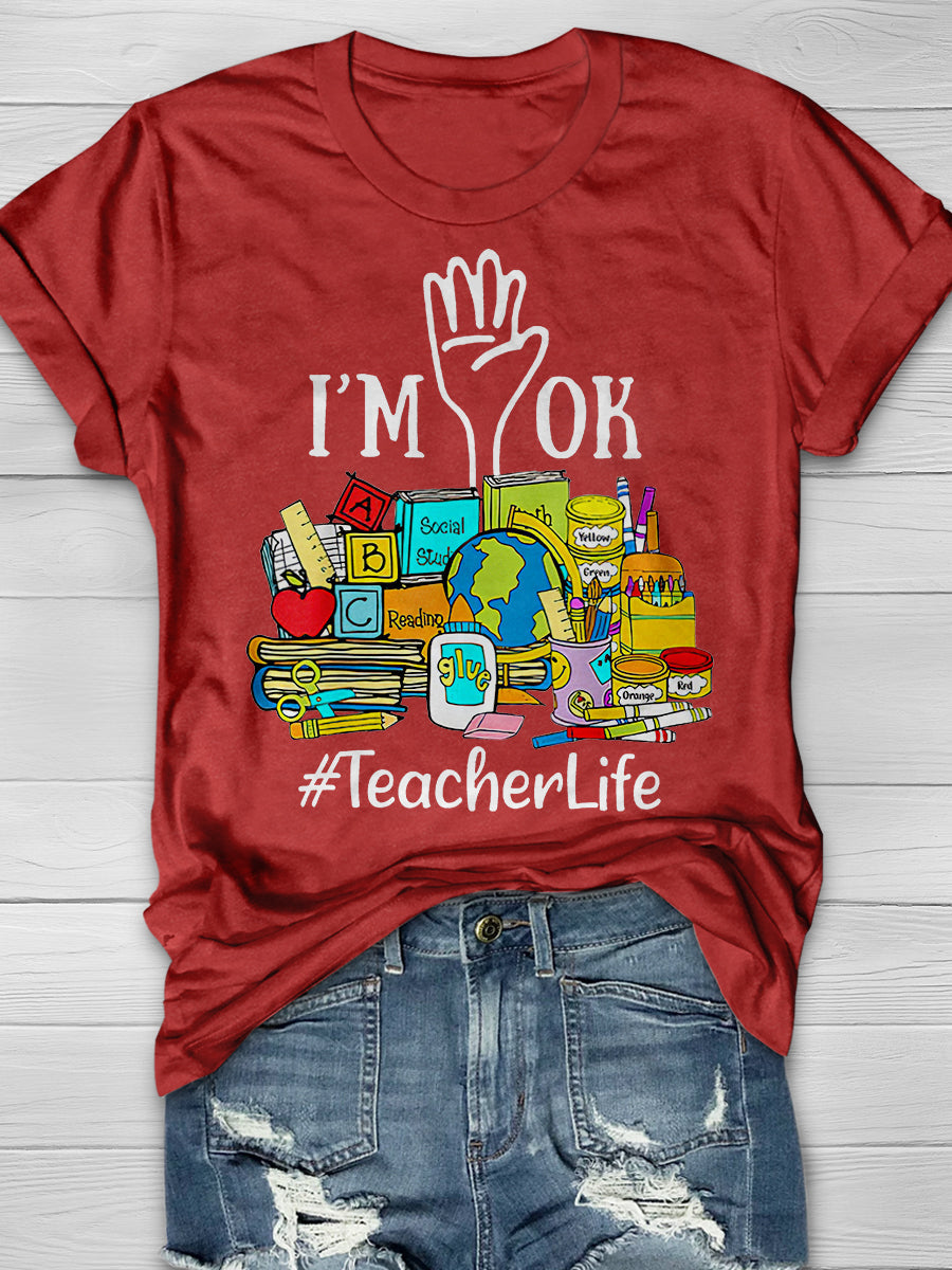 I'm OK Teacher Life Print Graphic T-shirts