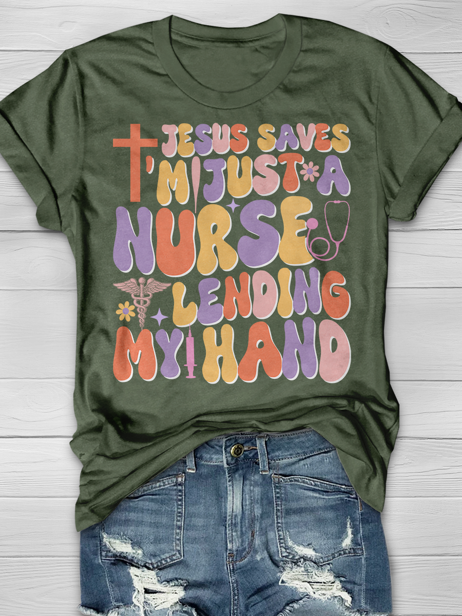 Jesus Saves I'm Just A Nurse Lending My Hand Graphic T-shirts